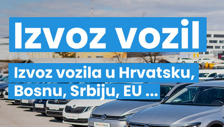 Izvoz rabljenih vozil - Hrvatska, Srbija, Makedonija  